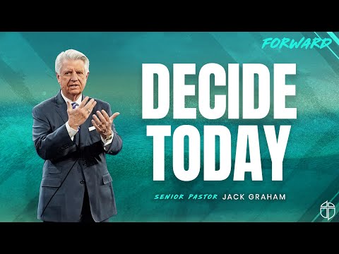 Plano Campus | Decide Today | Pastor Jack Graham | Prestonwood Baptist Church