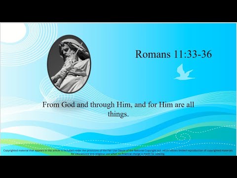 21st Sunday – OT – A Second Reading - Romans 11:33–36 – From God and
