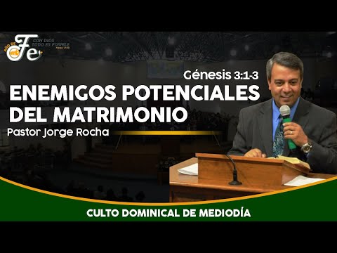 Enemigos Potenciales Del Matrimonio - Genesis 3:1-3 - P. Jorge Rocha - Culto Dominical de Mediodía
