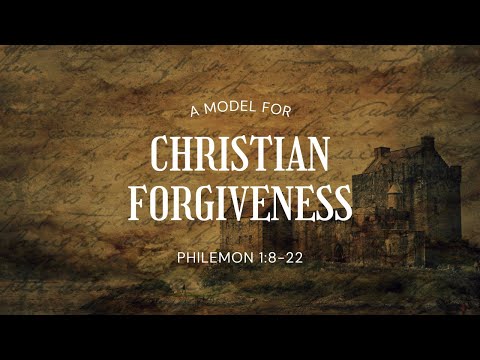 A Model For Christian Forgiveness [ Philemon 1:8-22 ] by Warrick Jubber