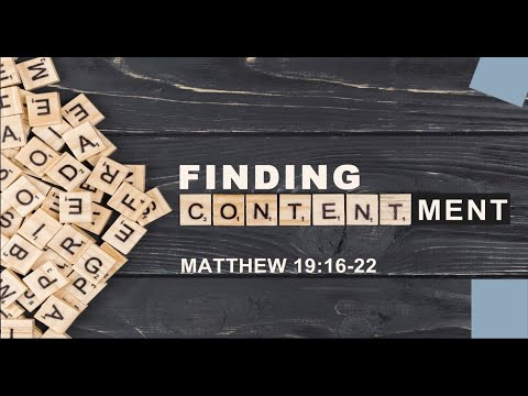 11-26-19 "Finding Contentment" Matthew 19:16-22
