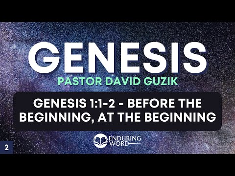 Before The Beginning, At The Beginning - Genesis 1:1-2