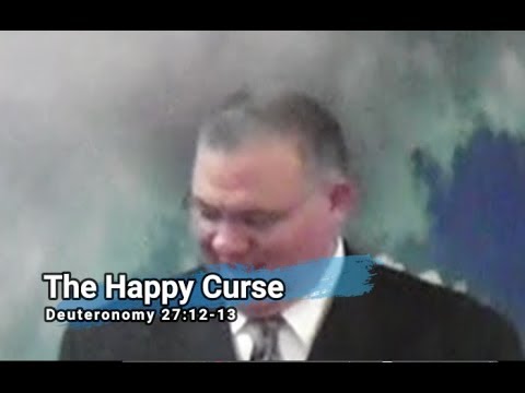 The Happy Curse | Deuteronomy 27:12-13 | Independent Baptist Preaching