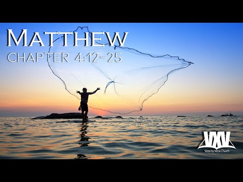Verse by Verse - Matthew 4:12-25