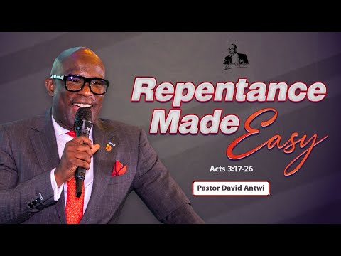 Repentance Made Easy | David Antwi | Acts 3:17-26