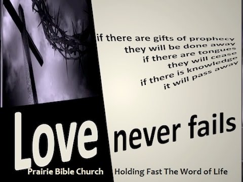 Love Never Fails (1 Corinthians 13: 8-13) 9/20/15