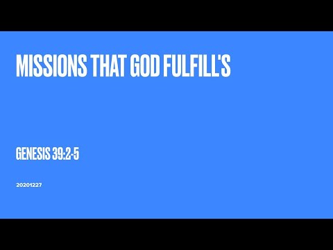 12.27.2020 (ENG) Missions that God fulfills (Genesis 39:2-5)