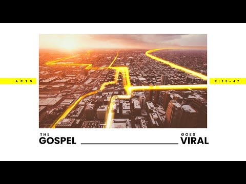 SLE Church 29 May 2022 9am - The Gospel Goes Viral (Acts 2:1-47)