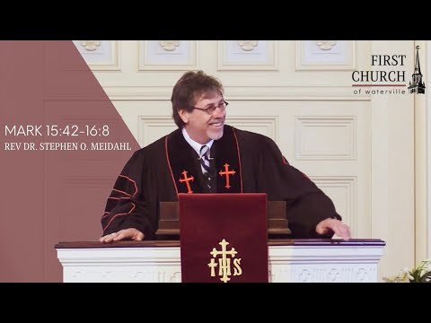 Rev. Dr. Stephen O. Meidahl, Mark 15:42-16:8