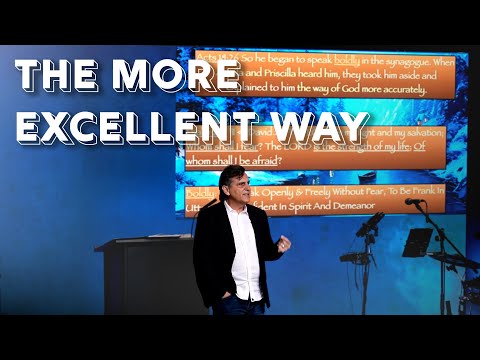 The More Excellent Way | Acts 18:23-28 | Psalm 15 | 11-02-2025 | Pastor Joe
