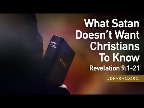 Sunday Sermon, What Satan Doesn’t Want Christians To Know, Revelation 9:1-21 – October 13th, 2024