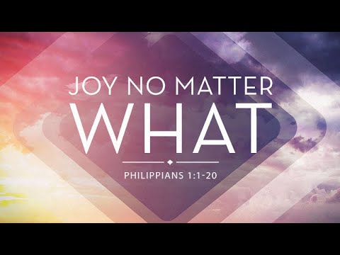 Philippians 1:1-20 | Joy No Matter What | Shawn Dean