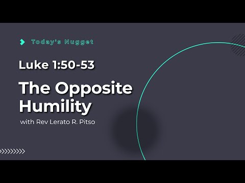 Luke 1:50-53, Opposite of Humility
