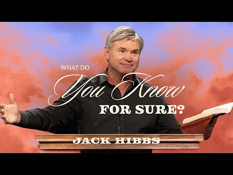 What Do You know For Sure? (Romans 15:1-6)