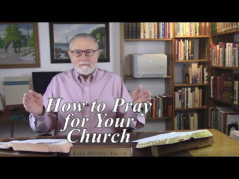 How to Pray for Your Church. Colossians 4:12-18. (#22)