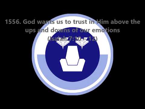 1556. God wants us to trust in Him above the ups and downs of our emotions (Isaiah 7:10–12)