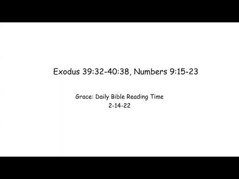 2-14-21 Exodus 39:32-40:38, Numbers 9:15-23