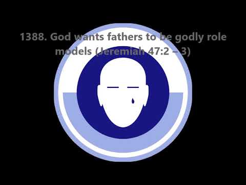 1388. God wants fathers to be godly role models (Jeremiah 47:2–3)