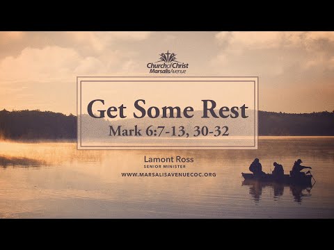 Get Some Rest - Mark 6:7-13, 30-32