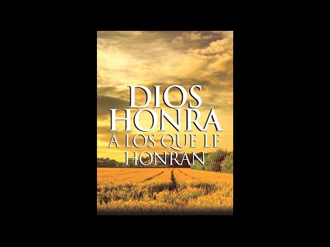 A QUIÉN HONRA DIOS (1 Samuel 2:30) ????PAN DE DIOS PARA EL ALMA????
