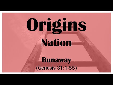 Origins: Nations | Runaway | Genesis 31:1-55