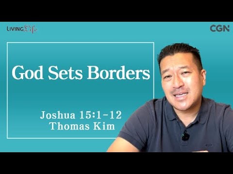 God Sets Border (Joshua 15:1-12) Living Life 12/07/2025 Daily Devotional Bible Study