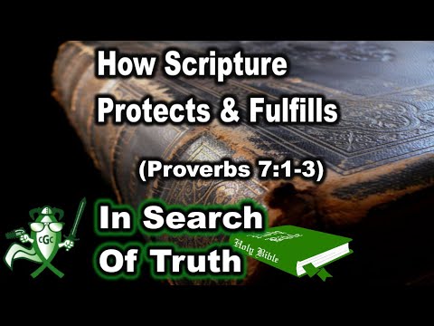 How Scripture Protects & Fulfills (Proverbs 7:1-3) - IN SEARCH OF TRUTH