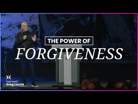 The Power of Forgiveness: Harvest + Greg Laurie