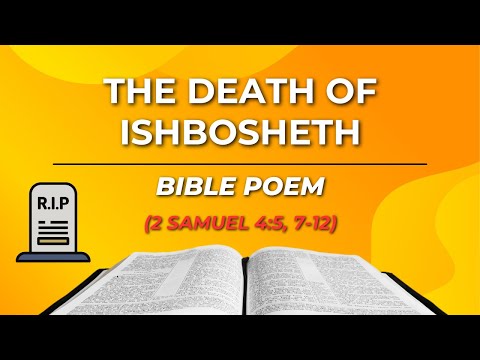 The Death of Ishbosheth - 2 Samuel 4:5, 7-12