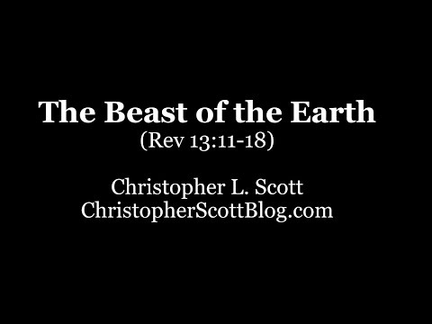 The Beast of the Earth (Rev 13:11-18)