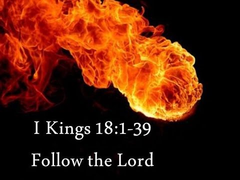 12-27-15  I Kings 18:1-39  Follow the Lord