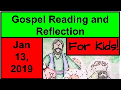 Gospel Reading and Reflection for Kids - January 13, 2019 - Luke 3:15-16, 21-22