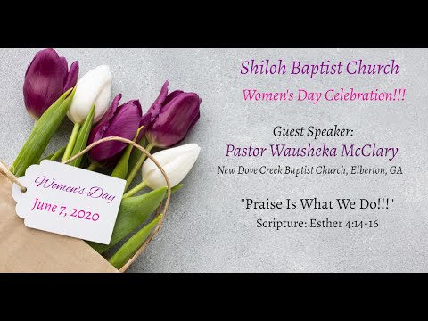 June 7, 2020-Guest Speaker: Pastor Wausheka McClary, Esther 4:14-16, "Praise Is What We Do!!!"