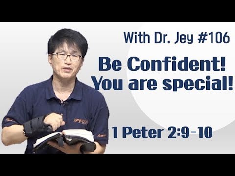 [With Dr. Jey #106] Be confident! you are special! | 1 Peter 2:9-10