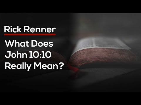 What Does John 10:10 Really Mean? — Rick Renner