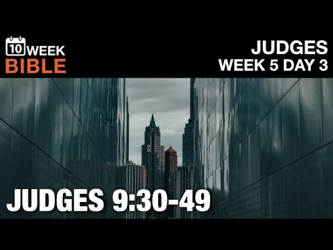 Abimelek Turns on Shechem | Judges 9:30-49 | Week 5 Day 3