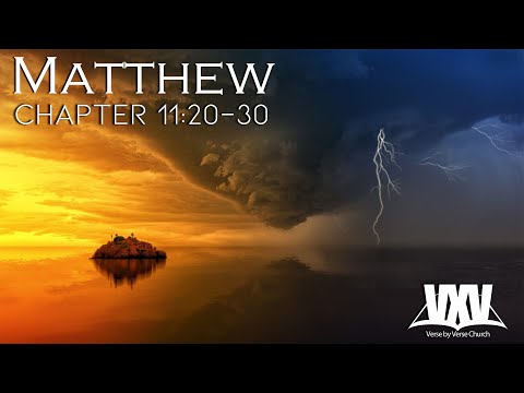 Verse by Verse - Matthew 11:20-30