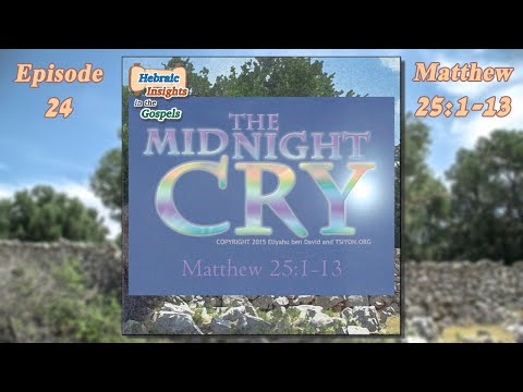 Matthew 25:1-13  - The Midnight Cry - HIG Ep24