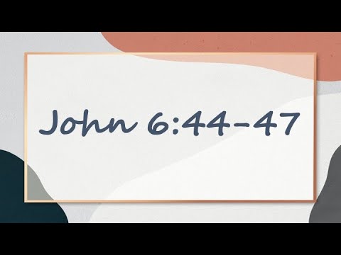 John 6:44-47