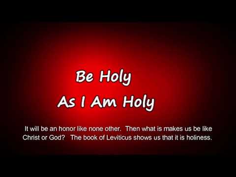 Be Holy As I AM Holy (Leviticus 11:44-45) Mission Blessings