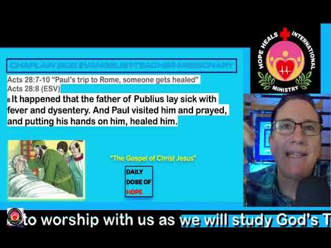 Acts 28:7-10 “Paul’s trip to Rome, someone gets healed”