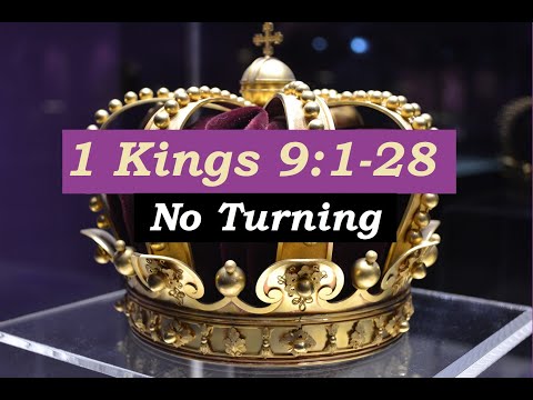 24-10-21 PM (1 Kings 9:1-28) - No Turning
