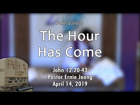 Palm Sunday - The Hour Has Come (John 12:20-43)