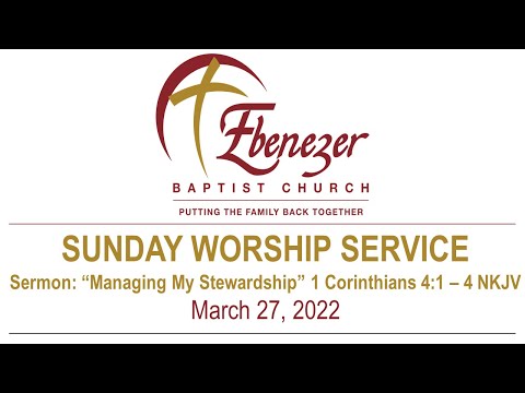 March 27, 2022 “Managing My Stewardship” (1 Corinthians 4:1 – 4 NKJV)