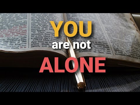 You are not Alone  Mark 6:45-52