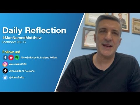 Daily Reflection | Matthew 9:9-13 | #ManNamedMatthew | September 21, 2022