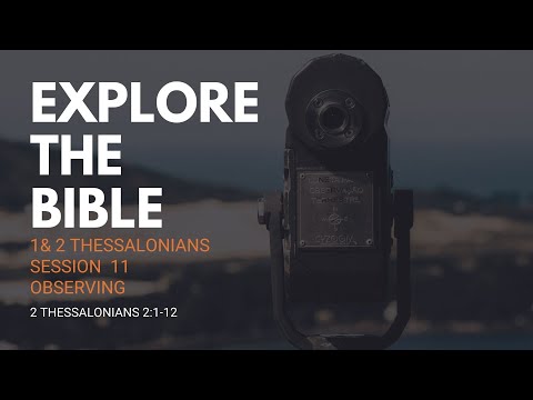 Lifeway | Explore the Bible: Observing (2 Thessalonians 2:1-12)