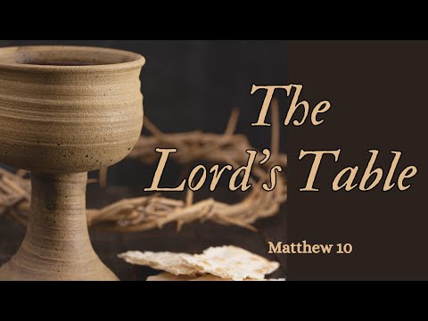 Remembering The Lord's TableBased on Matthew 26:10