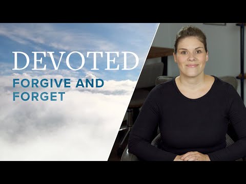 Devoted: Forgive and Forget [Isaiah 43:25]