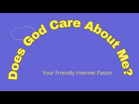 Does God Care About Me and My Story?